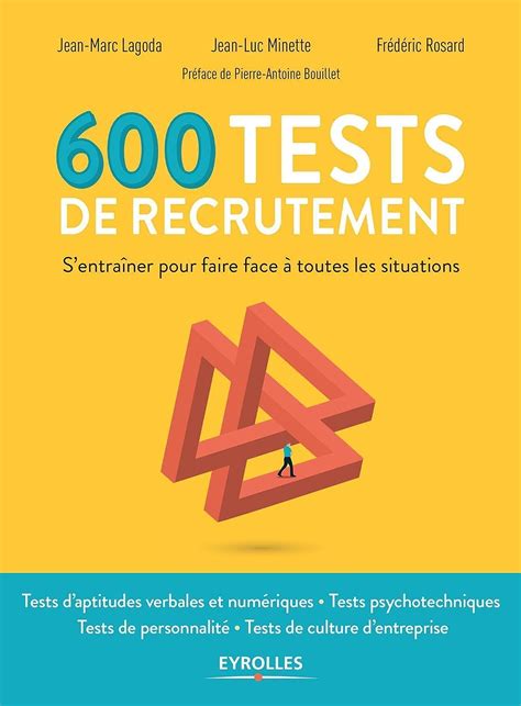 600 tests de recrutement: S'entrainer pour faire face à toutes les situations. Préface de Pierre-Antoine Bouillet